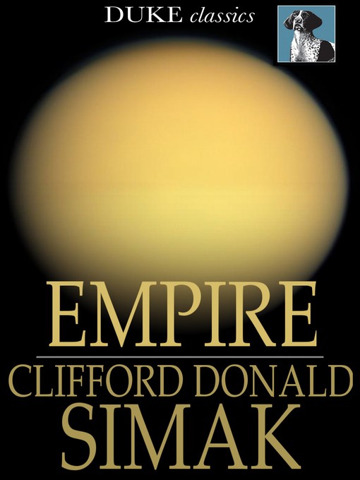 Title details for Empire by Clifford Donald Simak - Available